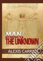 Man, the unknown libro