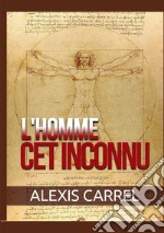 L'homme, cet inconnu libro