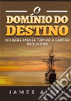 O domínio do destino. 10 lições para se tornar o capitão da sua vida libro