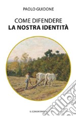 Come difendere la nostra identità