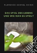 Das Spiel des Lebens und wie man es spielt libro