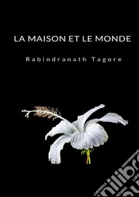 La maison et le monde libro