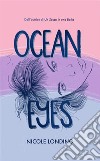 Ocean Eyes libro di Londino Nicole