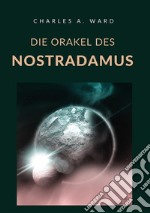 Die Orakel des Nostradamus libro