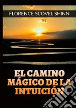 El camino mágico de la intuición libro