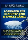 Lösungen für Diabetes. Und Hypoglykämie Wie man ihr vorbeugen und sie auf natürliche Weise loswerden kann, ohne Medikamente, sondern durch einen gesunden Lebensstil libro