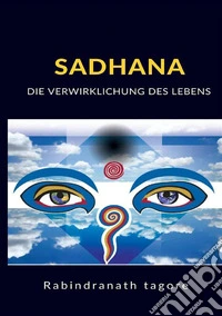 Sadhana. Die verwirklichung des lebens libro