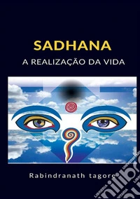 Sadhana. A realização da vida libro