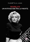 Marilyn. Un intrigo dietro la morte libro