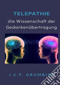 Telepathie, die Wissenschaft der Gedankenübertragung libro