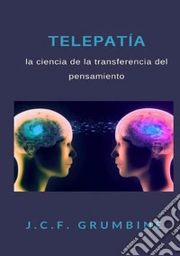 Telepatía, la ciencia de la transferencia del pensamiento libro