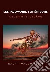 Les pouvoirs supérieurs de l'esprit et de l'âme libro