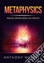 Metaphysics. Novas dimensões da mente libro