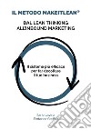 Il metodo MakeITlean®: dal lean thinking all'inbound marketing. Il sistema più efficace per far decollare il tuo business libro