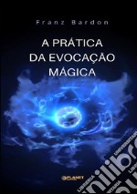 A prática da evocação mágica libro