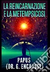 La reincarnazione e la metempsicosi libro di Papus