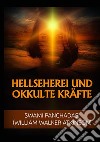 Hellseherei und okkulte Kräfte libro