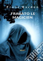 Frabato le magicien libro