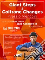 Giant Steps & Coltrane Changes. Improvvisazione su Giant Steps e Coltrane Changes. Da 0 a 100 libro