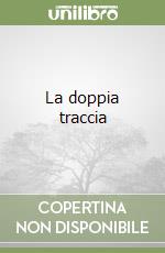 La doppia traccia