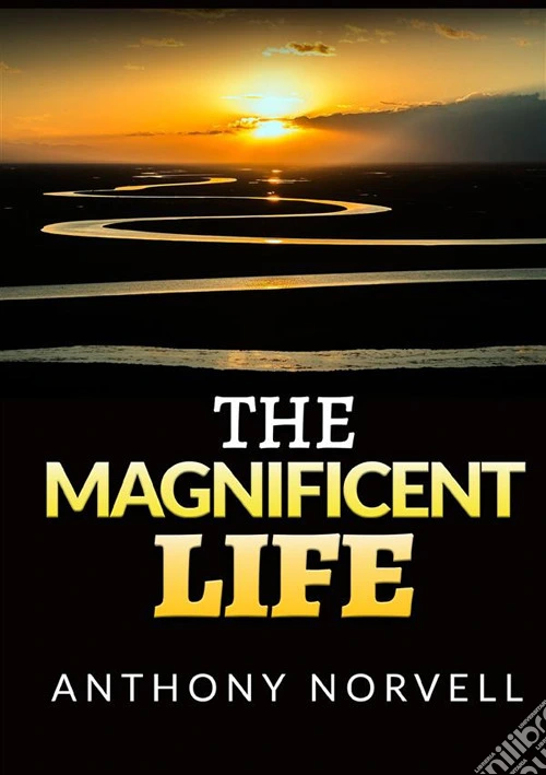 The magnificent life