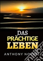 Das prächtige leben libro