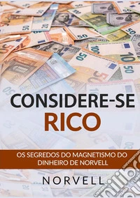 Considerese rico. Os segredos do magnetismo do dinheiro de Norvell libro