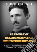 Le problème de l'augmentation de l'énergie humaine. Avec des références particulières à l'exploitation de l'énergie solaire libro