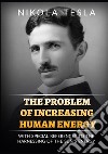 The problem of increasing human energy. With special reference to the harnessing of the sun's energy libro