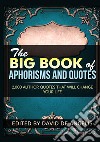 The big book of aphorisms and quotes libro