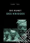 Die Kunst des Krieges. Strategien in Konkurrenzsituationen libro