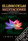 El libro de las meditaciones. 365 meditaciones para vivir una vida inspirada libro