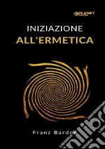 Iniziazione all'ermetica libro