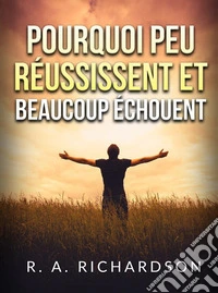 Pourquoi peu réussissent et beaucoup échouent libro