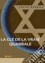 La clé de la vraie Quabbale libro