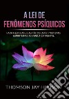 A lei de fenômenos psíquicos. Para a estudo sistemático do hipnotismo,  espiritismo, terapêutica mental libro