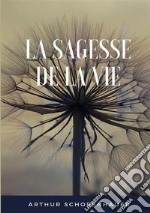 La sagesse de la vie libro