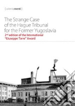 The strange case of the hague tribunal for the former Yugoslavia