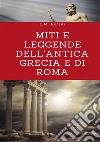 Miti e leggende dell'antica Grecia e di Roma libro di Berens E. M.