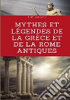 Mythes et légendes de la Grèce et de la Rome antiques libro di Berens E. M.