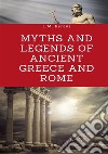 Myths and legends of ancient Greece and Rome libro di Berens E. M.