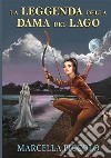 La leggenda della dama del lago libro