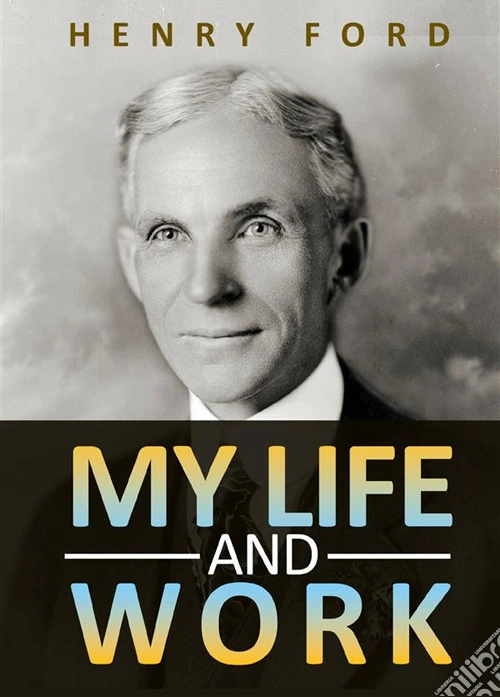 My life and work