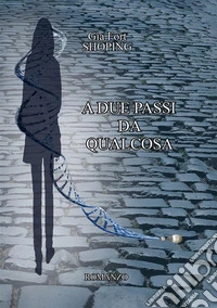 A due passi da qualcosa libro