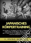 Japanisches Körpertraining. Das System von Bewegung, Ernährung und allgemeiner Lebensweise, das das Volk der Mikados zu den gesündesten, stärksten und glücklichsten Männern und Frauen der Welt gemacht hat libro