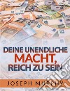 Deine unendliche macht, reich zu sein libro