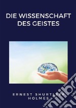 Die Wissenschaft des Geistes libro