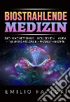 Biostrahlende medizin. Bio-magnetismus, hellsehen - aura, telepsychologie, pranotherapie libro di Fattori Emilio