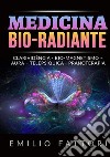 Medicina bio-radiante. Clarividência, bio-magnetismo, aura, telepsíquica, pranoterapia libro