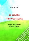 20 Contes thérapeutiques. Adaptés aux techniques d'(auto-)hypnose libro di Oprandi Lory